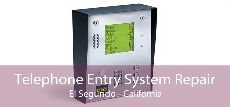 Telephone Entry System Repair El Segundo - California