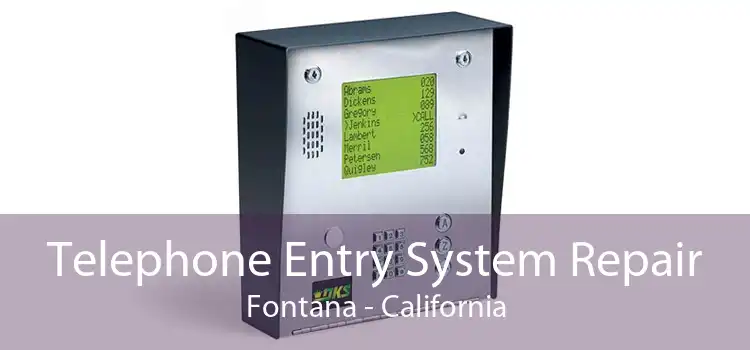 Telephone Entry System Repair Fontana - California