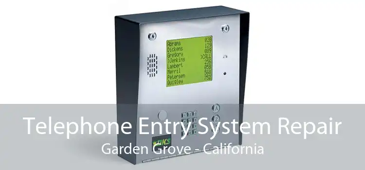 Telephone Entry System Repair Garden Grove - California