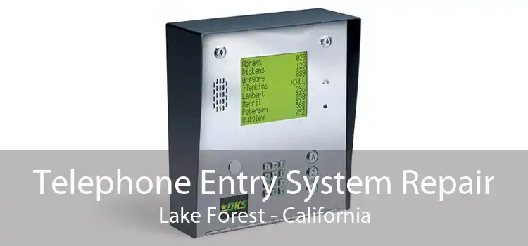 Telephone Entry System Repair Lake Forest - California