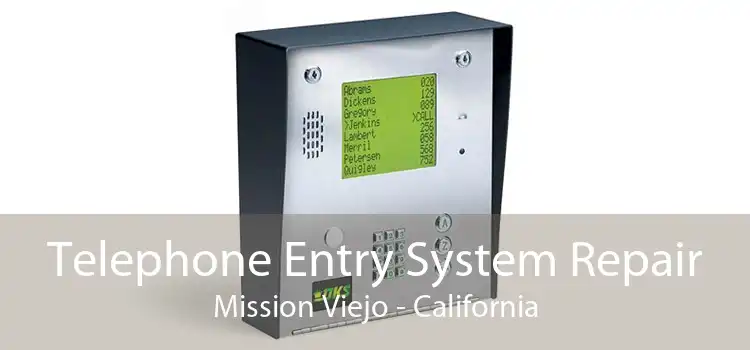 Telephone Entry System Repair Mission Viejo - California