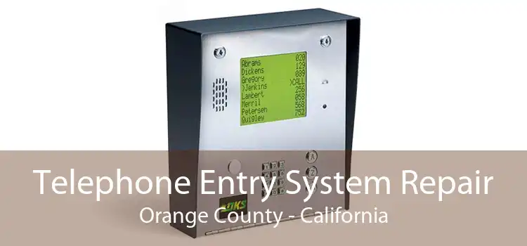 Telephone Entry System Repair Orange County - California