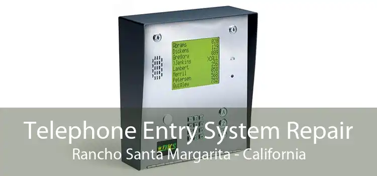 Telephone Entry System Repair Rancho Santa Margarita - California