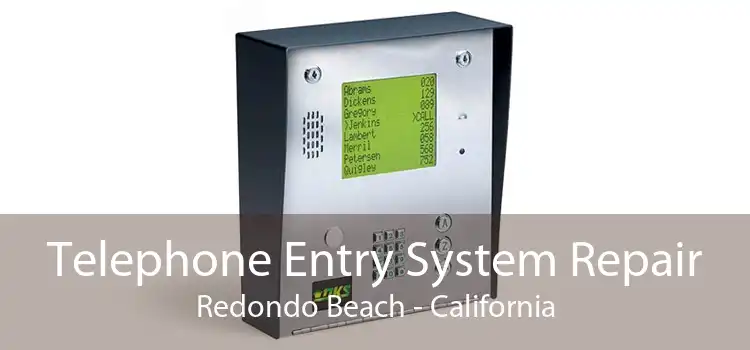 Telephone Entry System Repair Redondo Beach - California