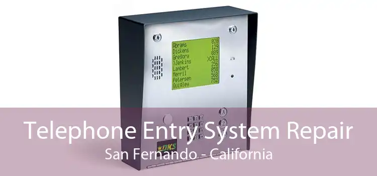 Telephone Entry System Repair San Fernando - California